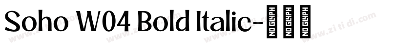 Soho W04 Bold Italic字体转换